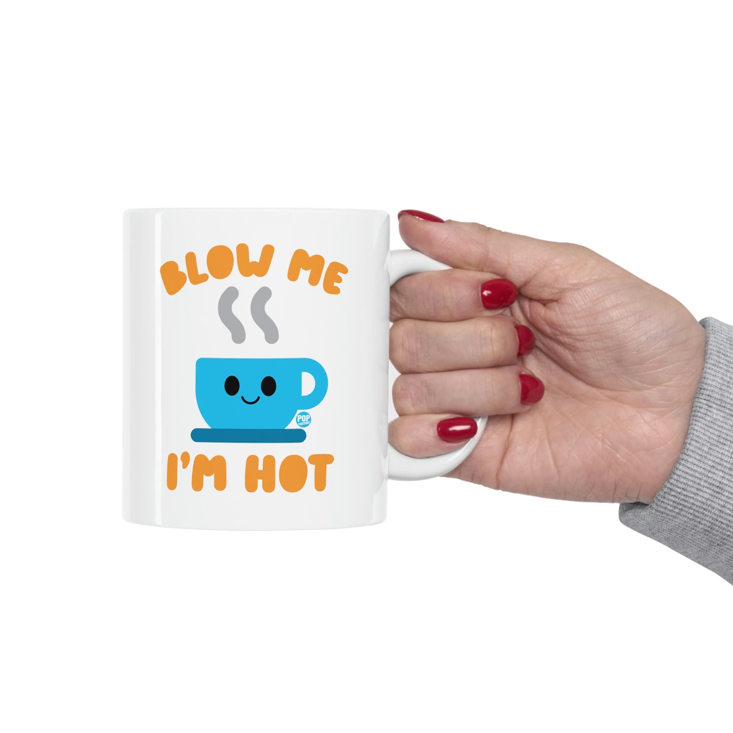 BlLOW ME I'M HOT COFFEE MUG