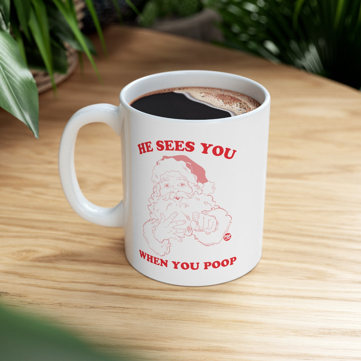 HE SEES YOU WHEN YOU POOP SANTA MUG