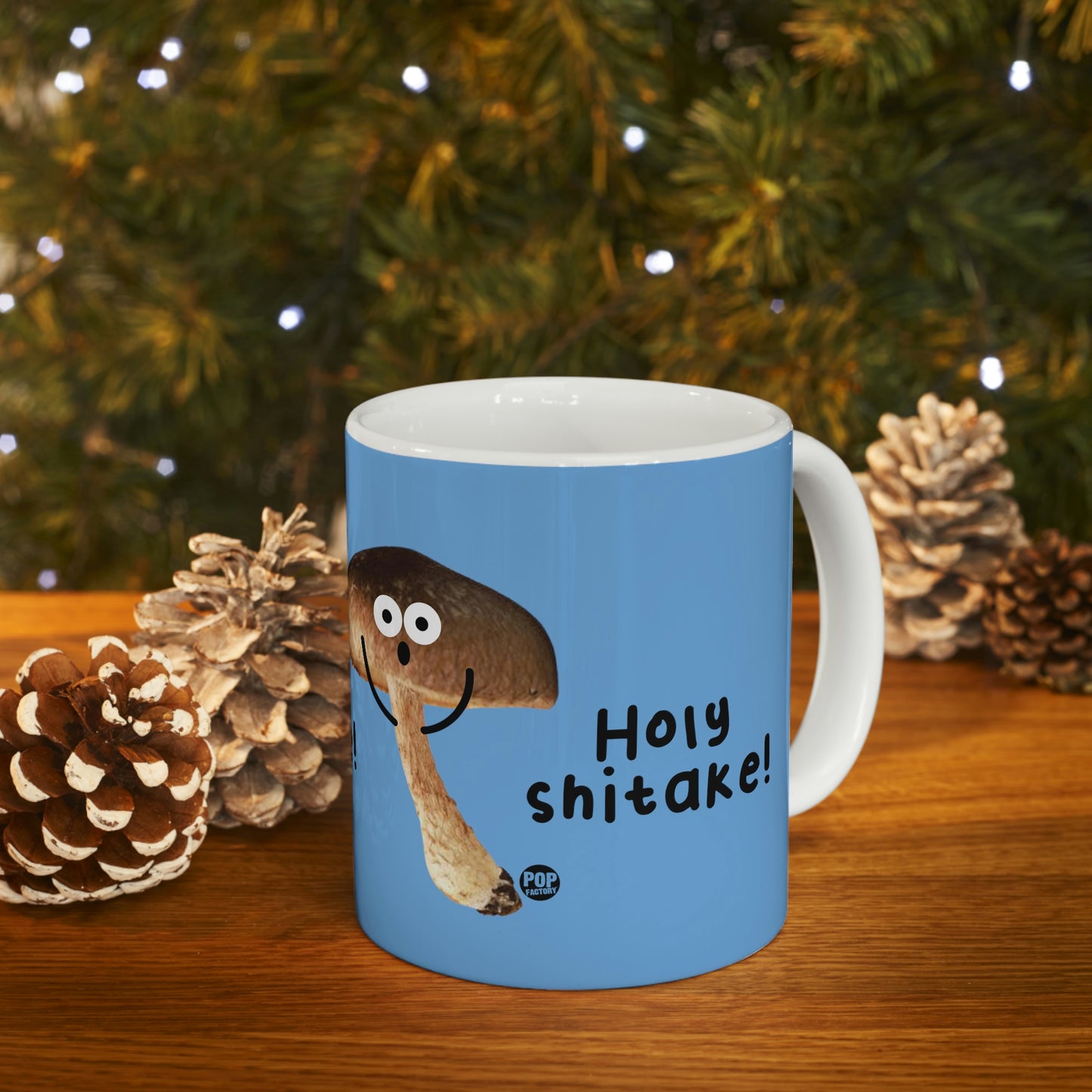 HOLY SHITAKE!  COFFEE MUG