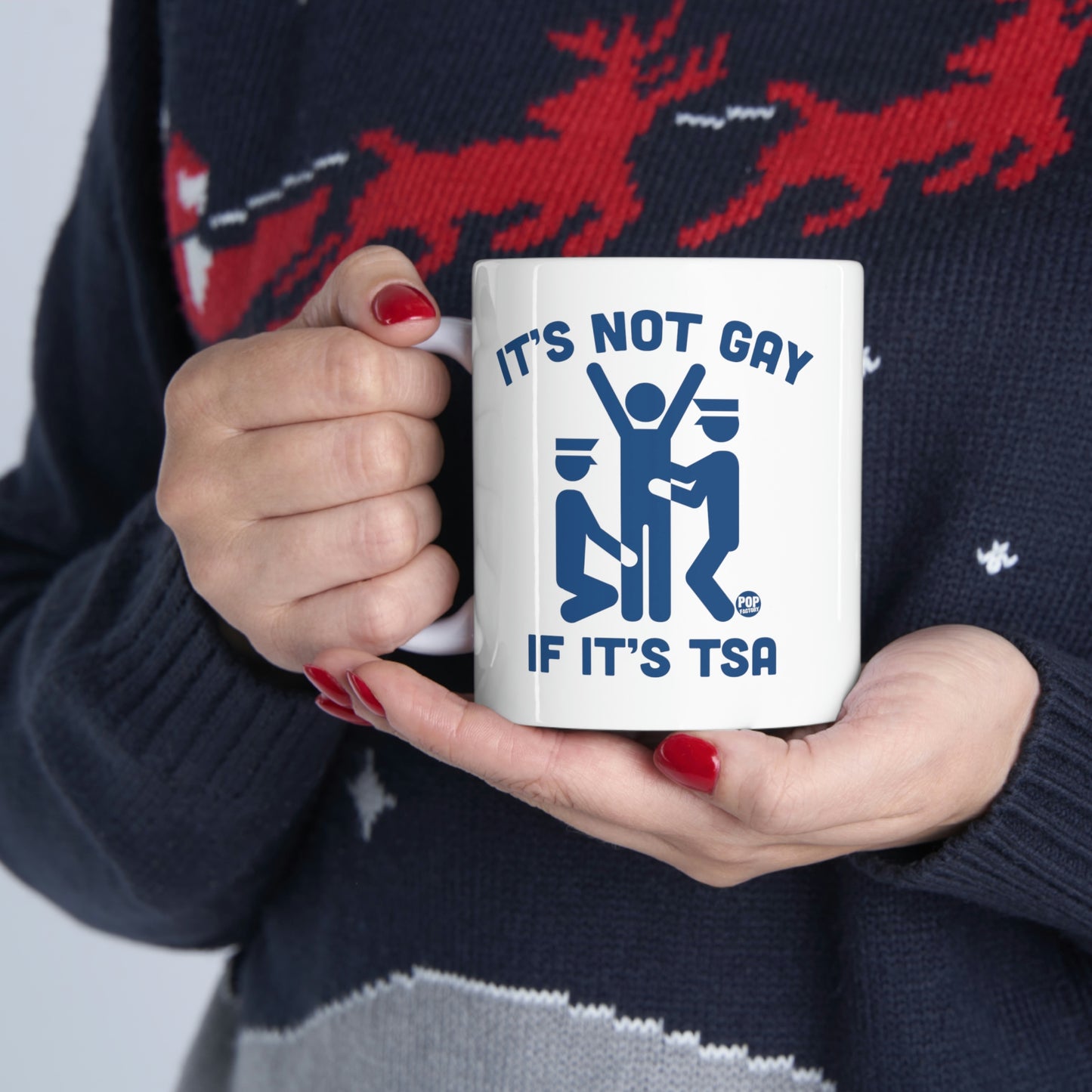 IT'S NOT GAY IF IT'S TSA COFFEE MUG