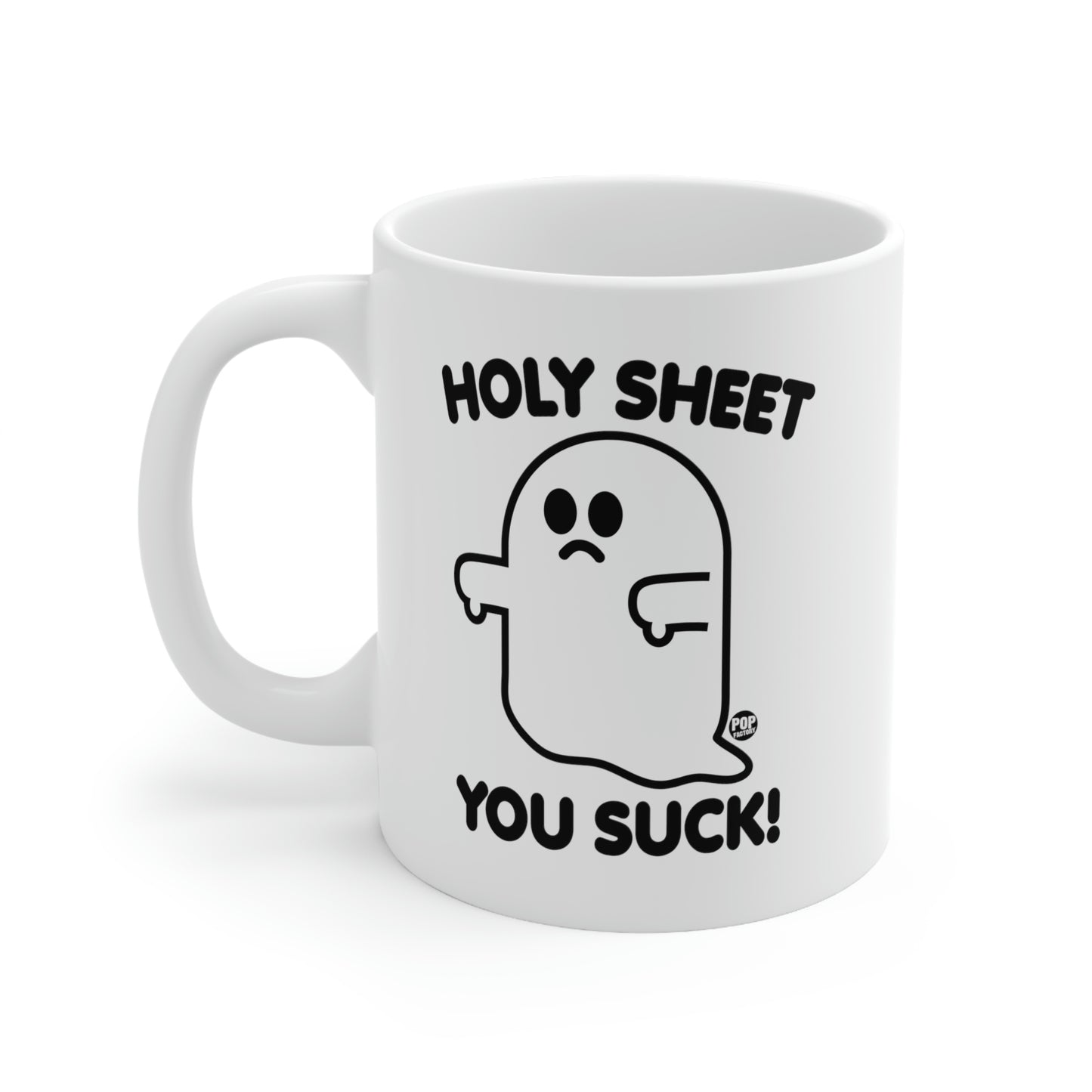 HOLY SHEET YOU SUCK! GHOST COFFEE MUG