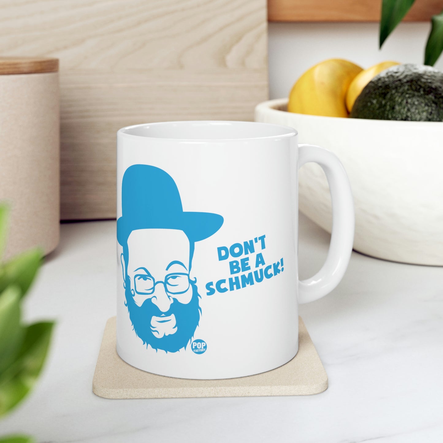 DON'T BE A SCHMUCK COFFEE MUG