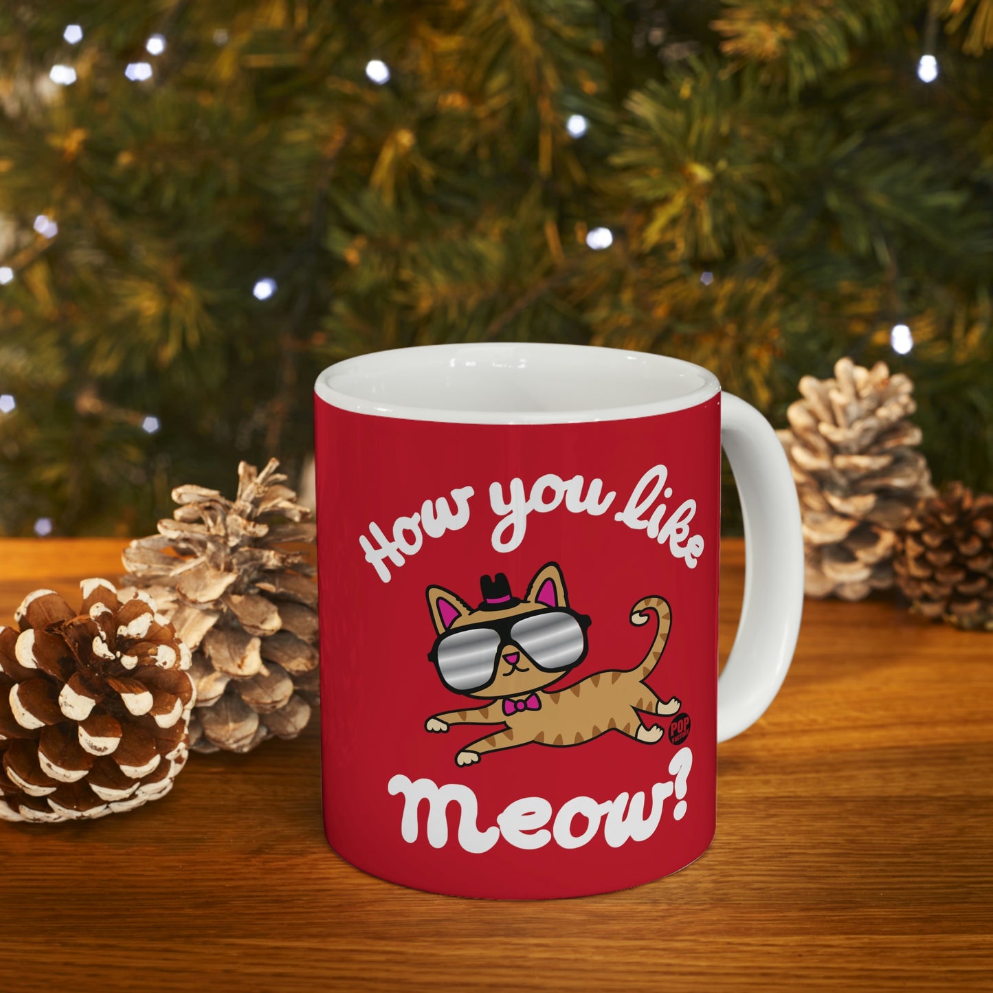 HOW YOU LIKE MEOW?  COFFEE MUG