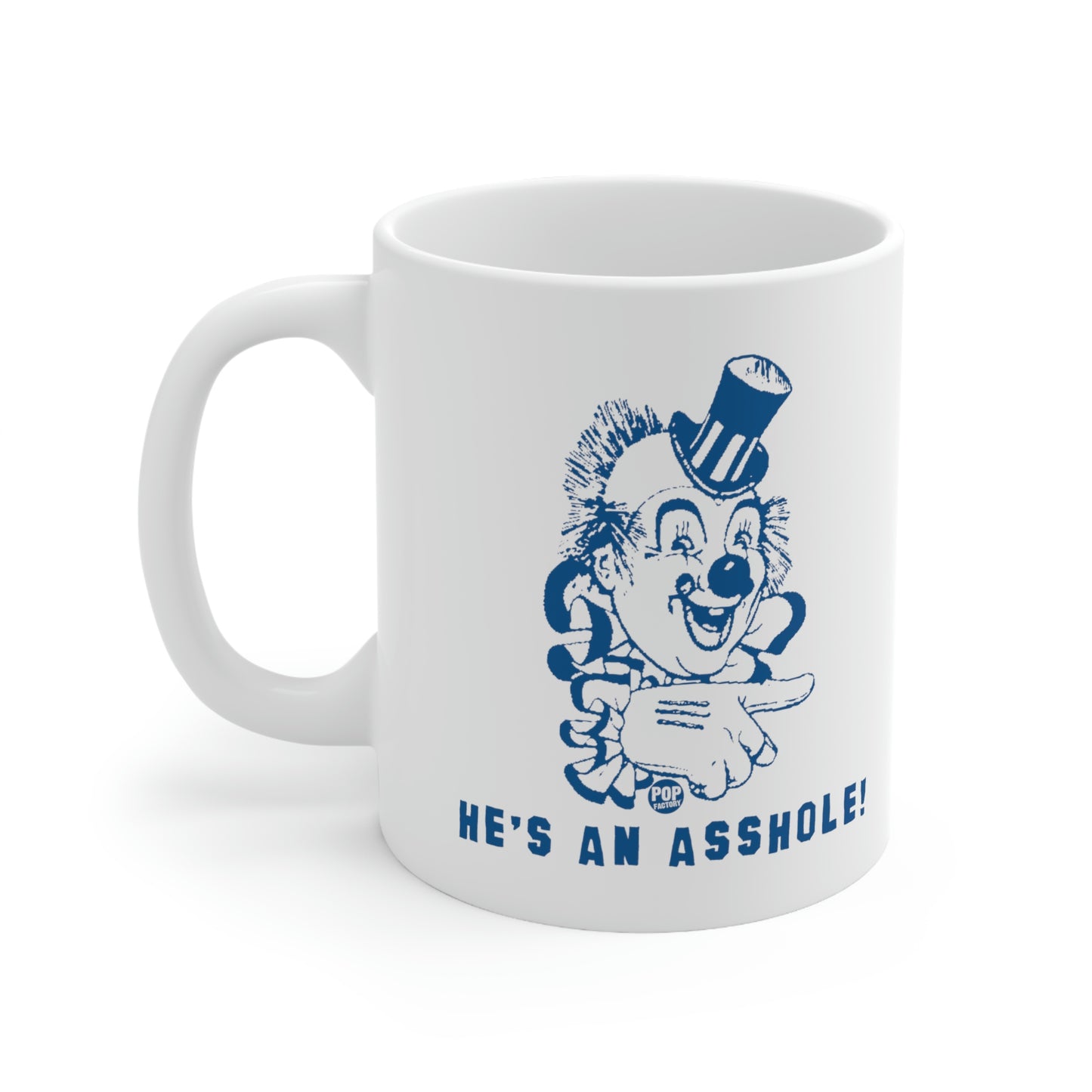 HE'S AN ASSHOLE CLOWN COFFEE MUG