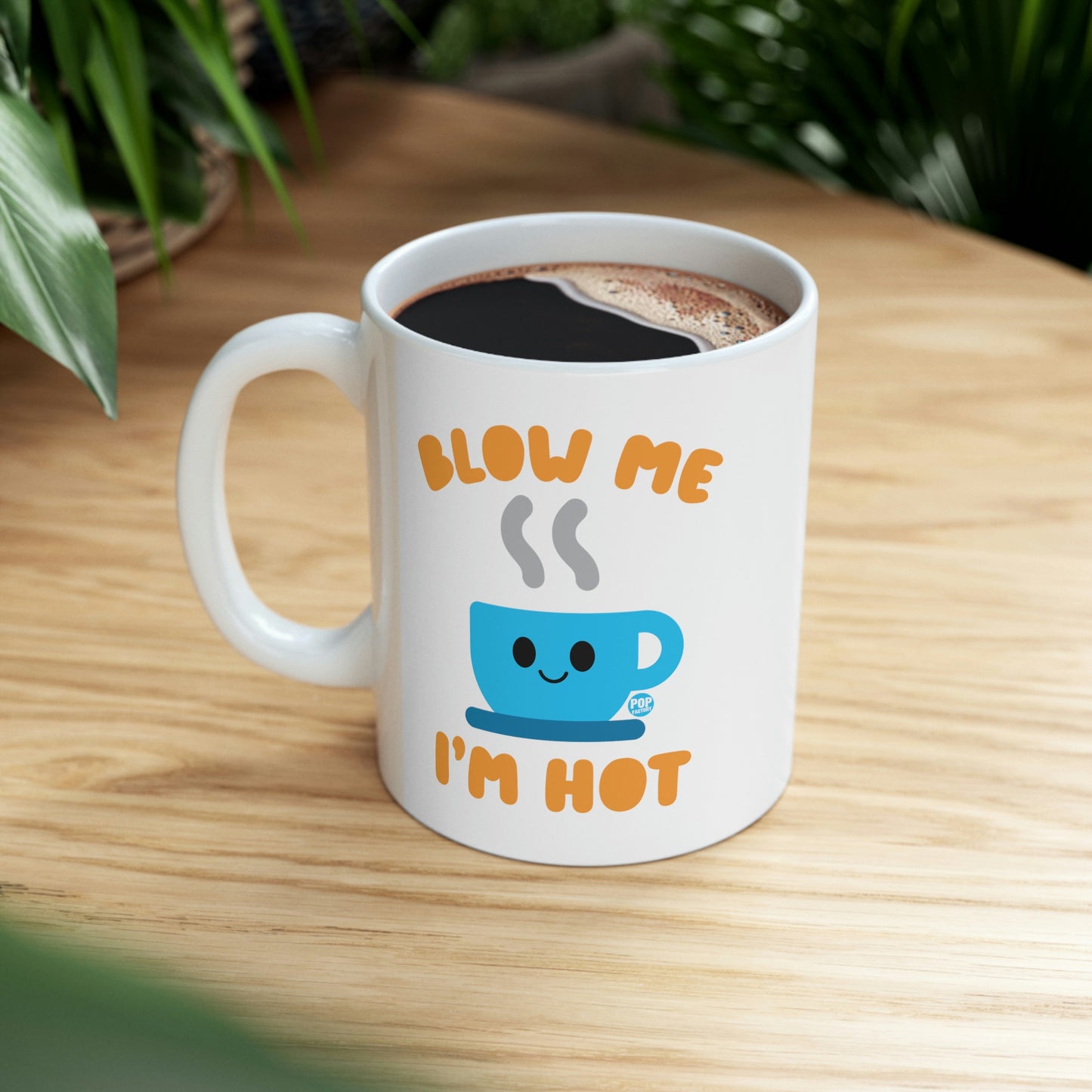 BlLOW ME I'M HOT COFFEE MUG