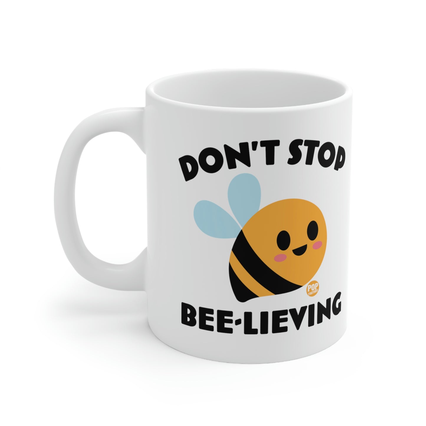 DON'T STOP BEE-LIEVING COFFEE MUG