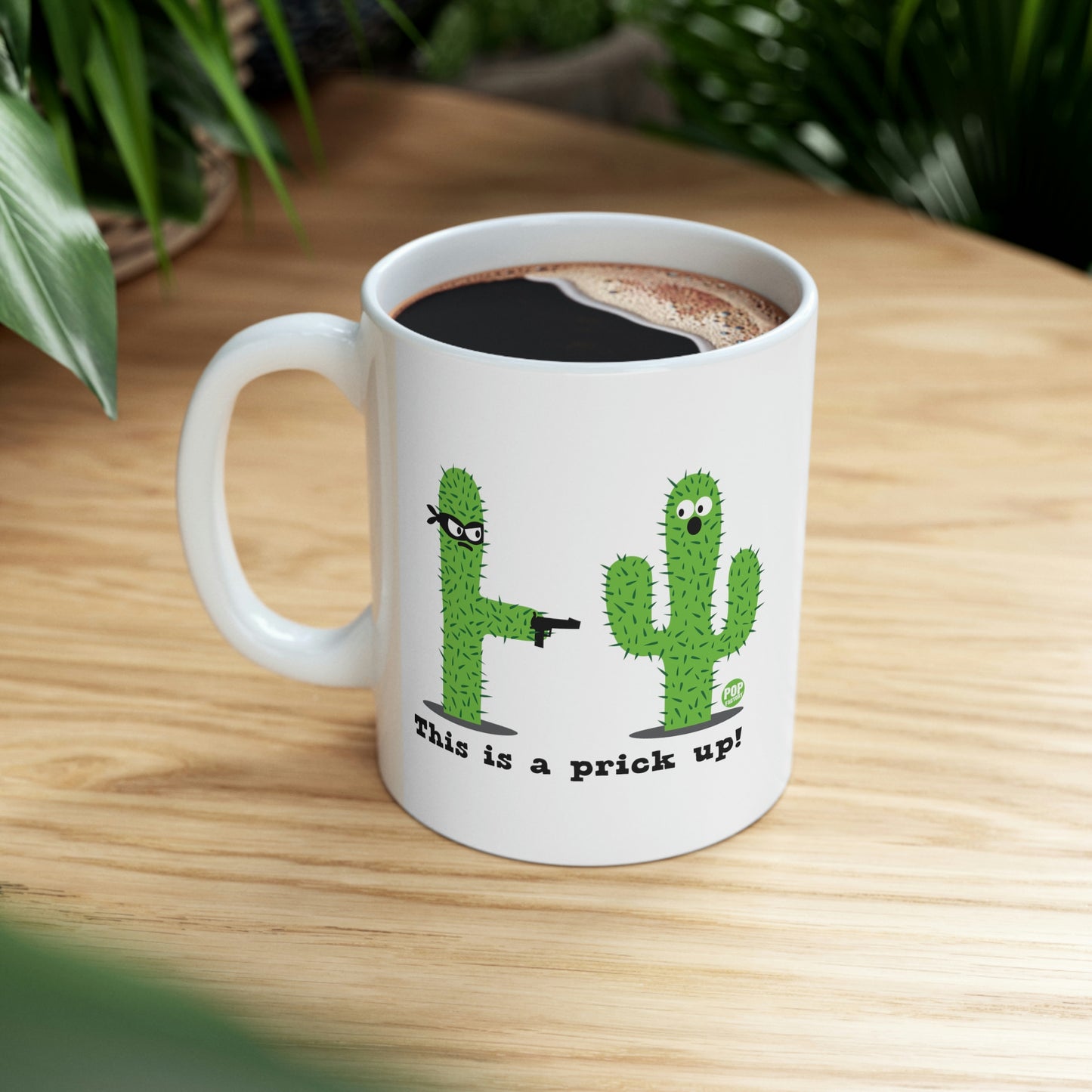 THIS IS A PRICK UP! COFFEE MUG