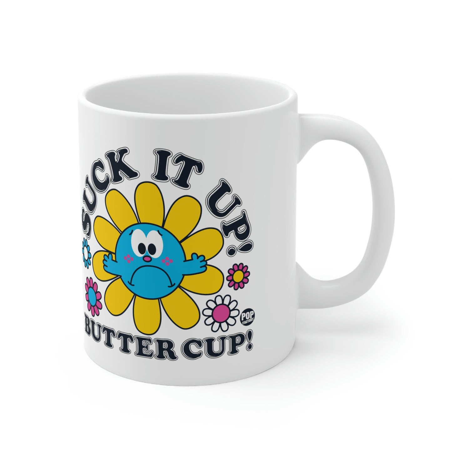 FUNSHINE-SUCK IT UP! BUTTER CUP! COFFEE MUG