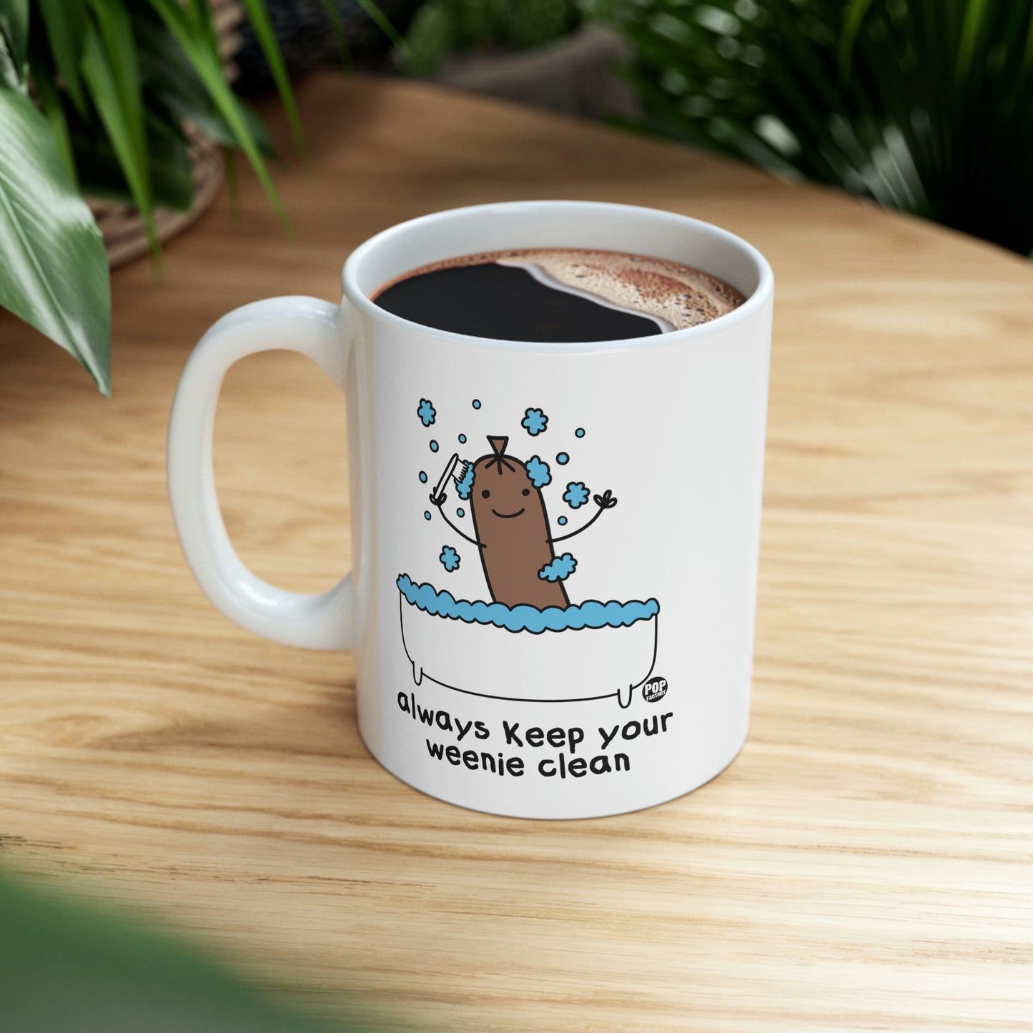 ALWAYS KEEP YOUR WEENIE CLEAN COFFEE MUG