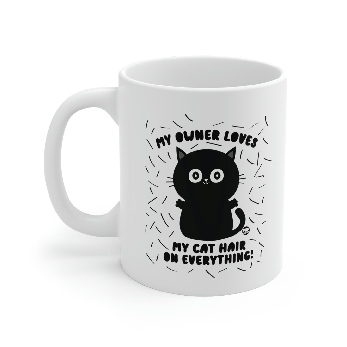 MY OWNER LOVES MY CAT HAIR ON EVERYTHING!  CAT COFFEE MUG