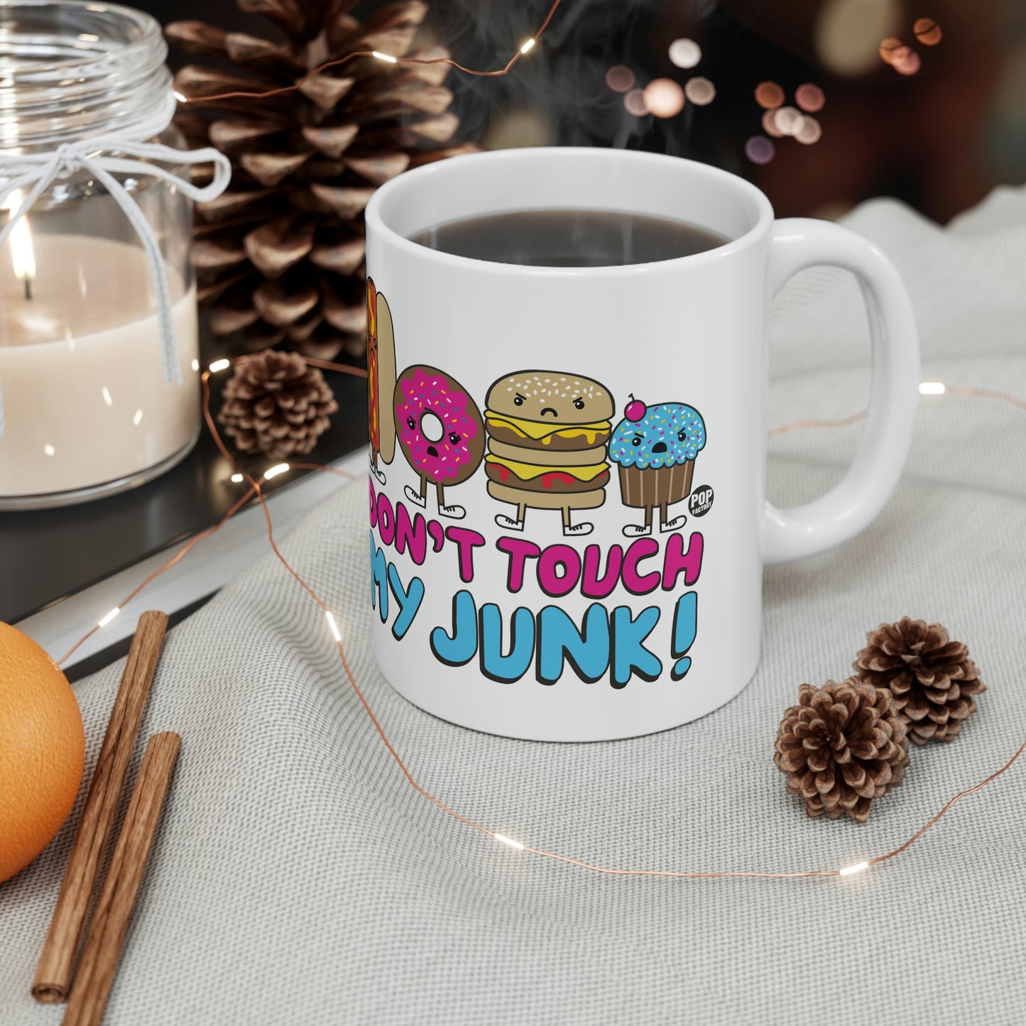 DON'T TOUCH MY JUNK COFFEE MUG