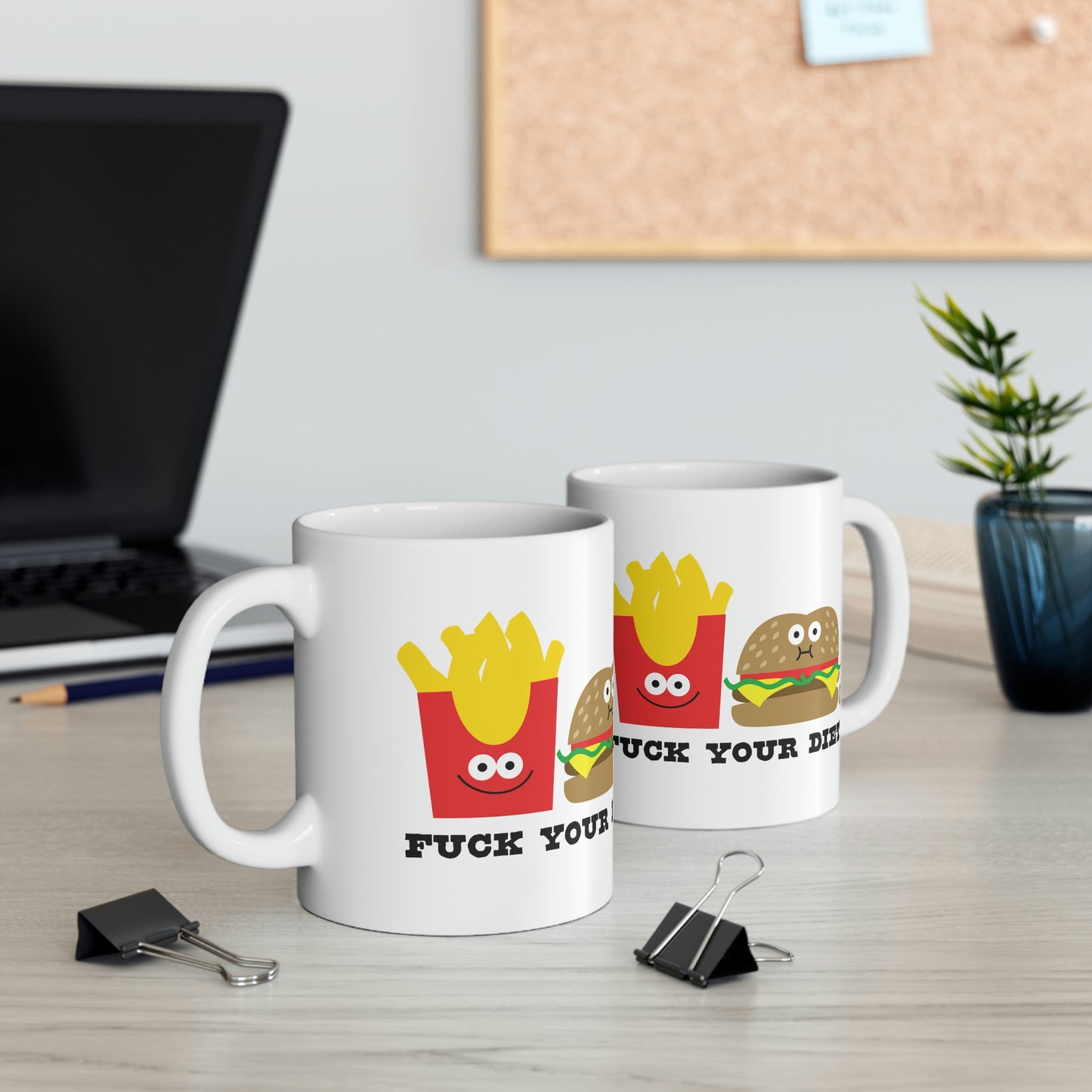 FUCK YOUR DIET COFFEE MUG