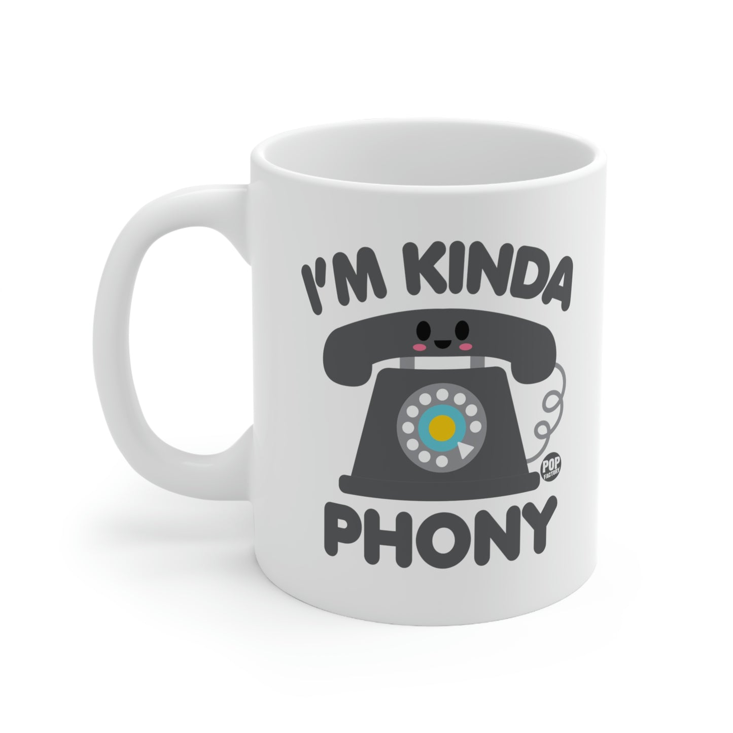 I'M KINDA PHONY PHONE COFFEE MUG