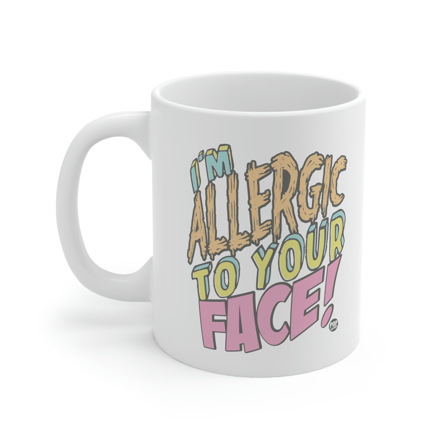 I'm Allergic To Your Face Coffee Mug