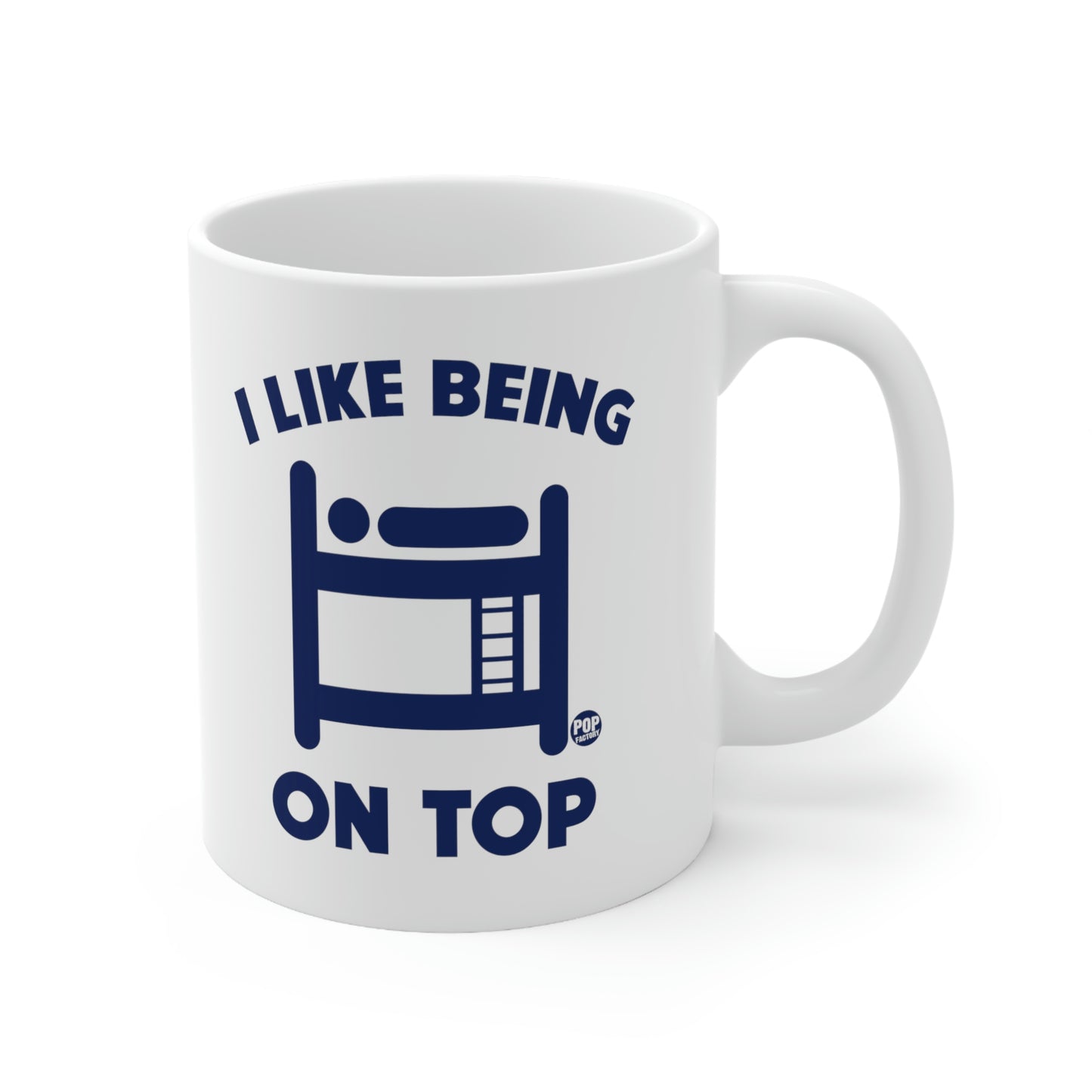 I LIKE BEING ON TOP BUNKBEDS COFFEE MUG