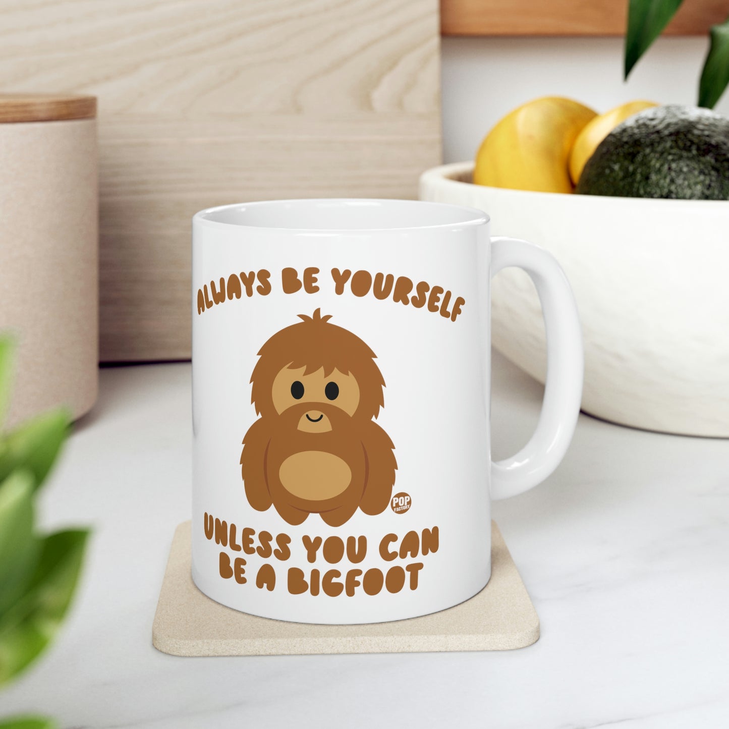 ALWAYS BE YOURSELF BIGFOOT COFFEE MUG