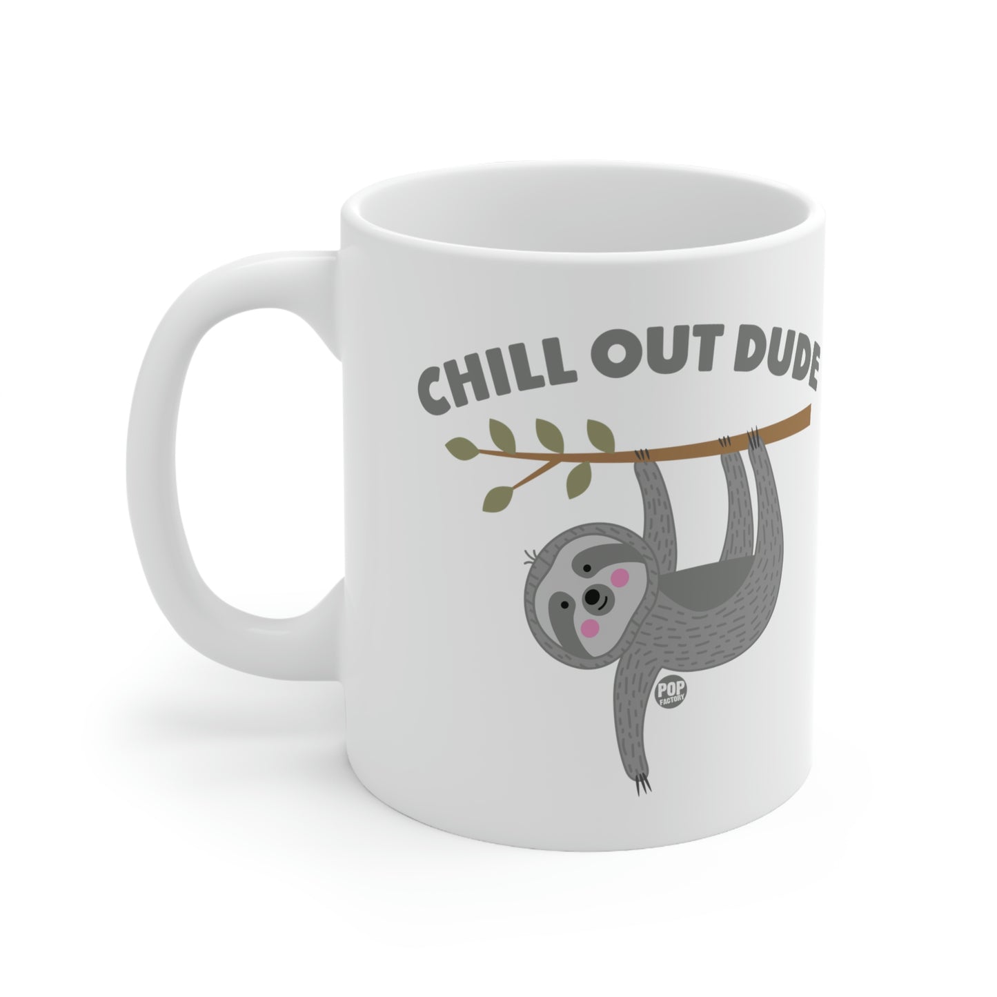 CHILL OUT DUDE SLOTH COFFEE MUG