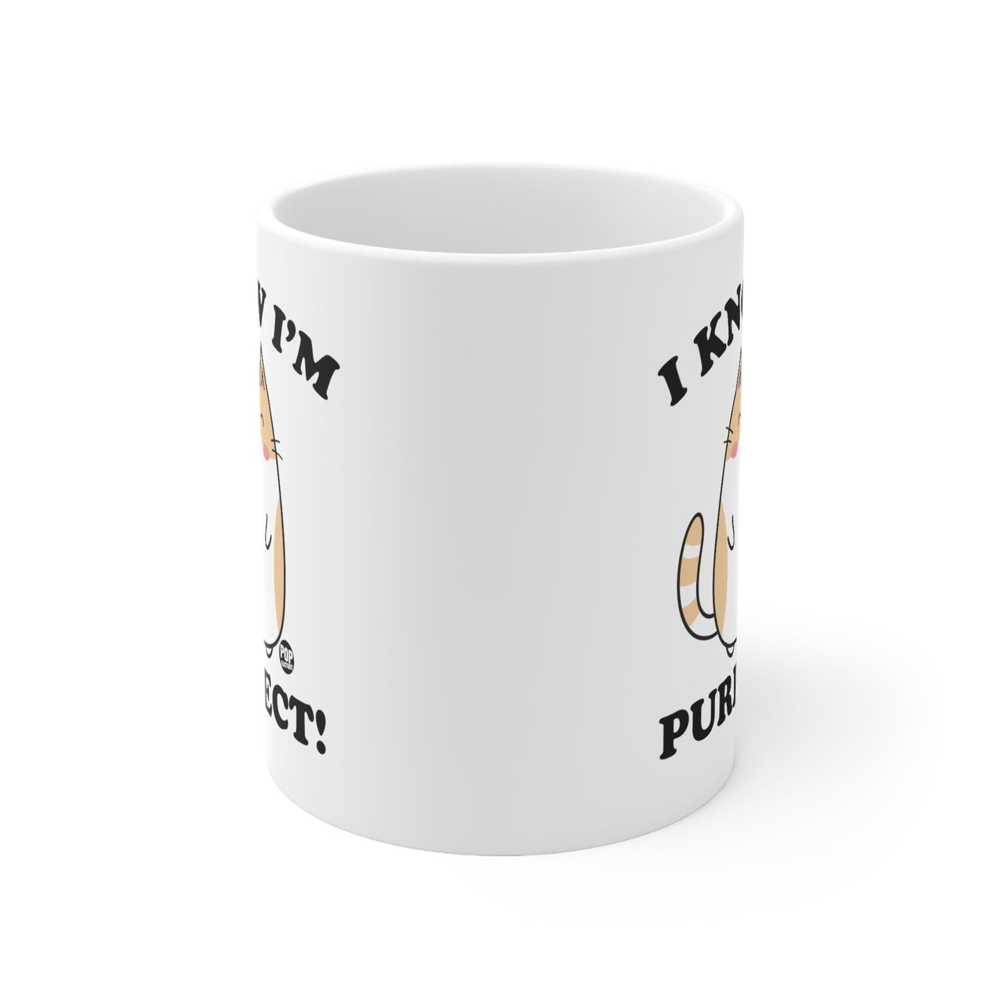I KNOW I'M PURRFECT! COFFEE MUG