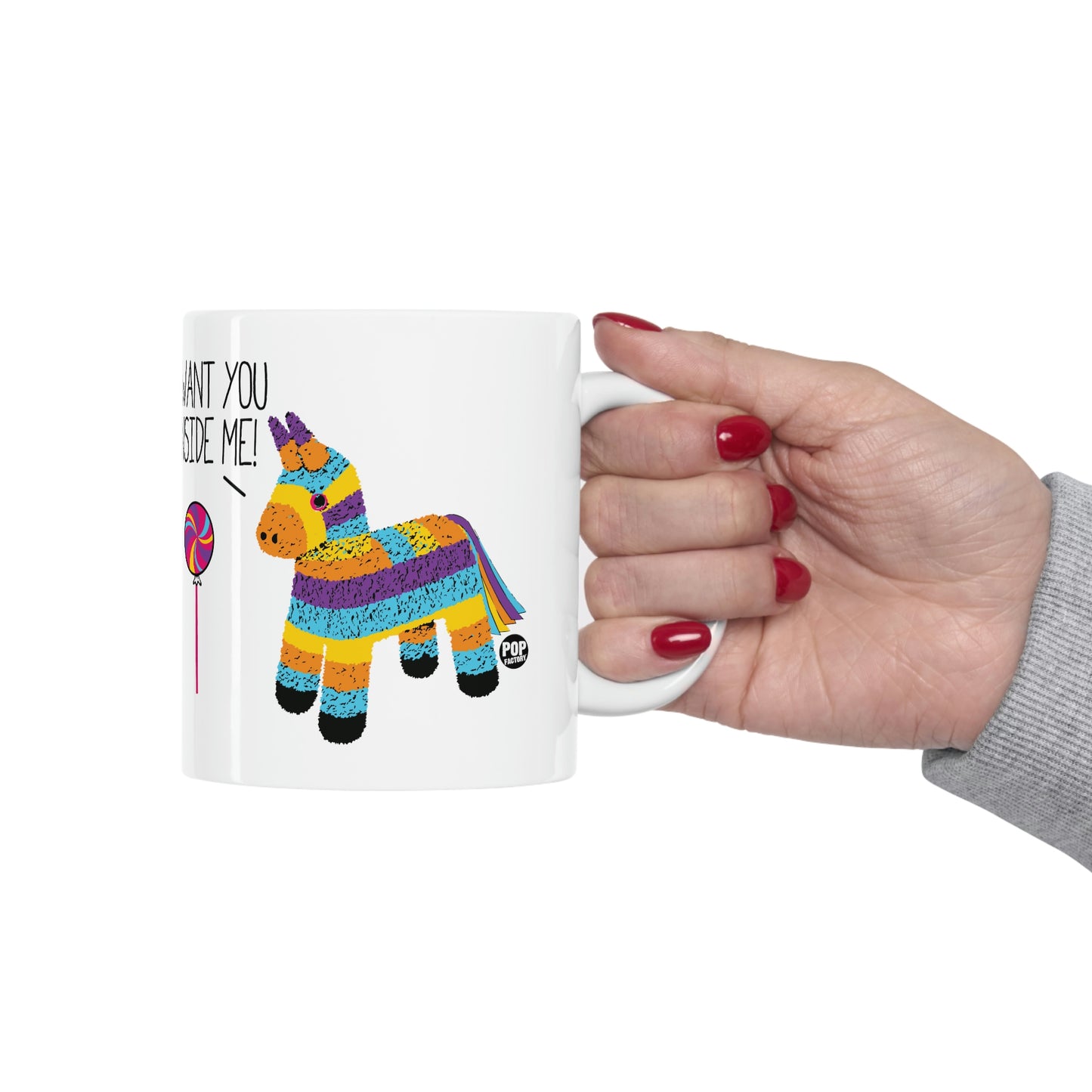 I WANT YOU INSIDE ME Pinata COFFEE MUG