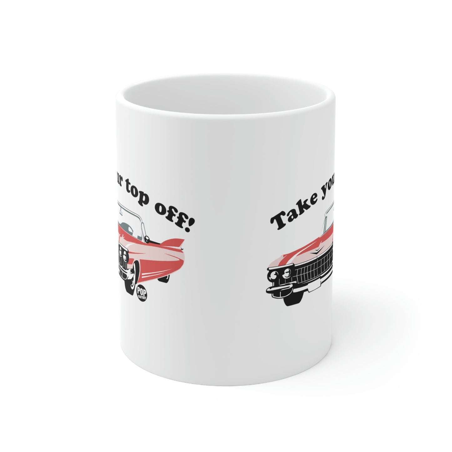 Take Your Top Off Car Mug