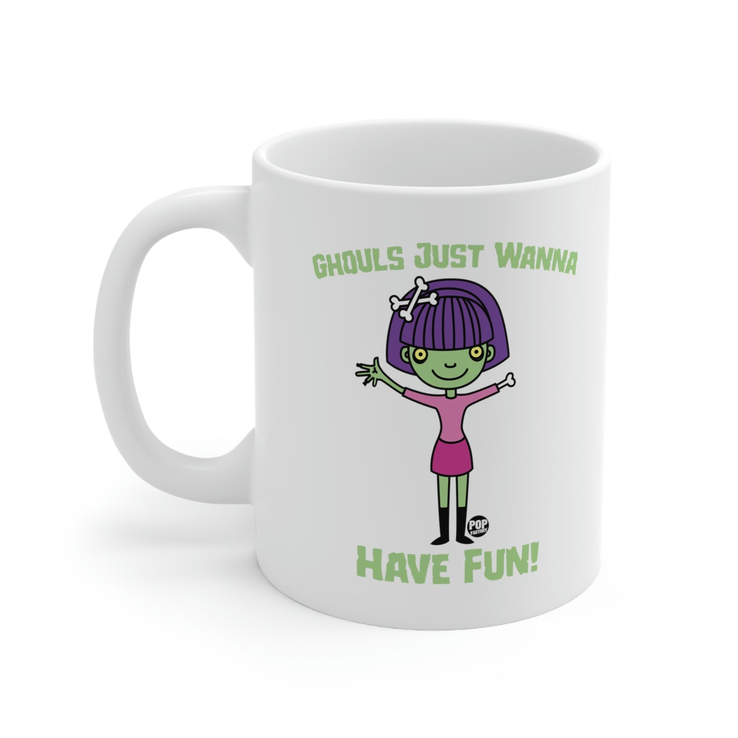 GHOULS JUST WANNA HAVE FUN COFFEE MUG