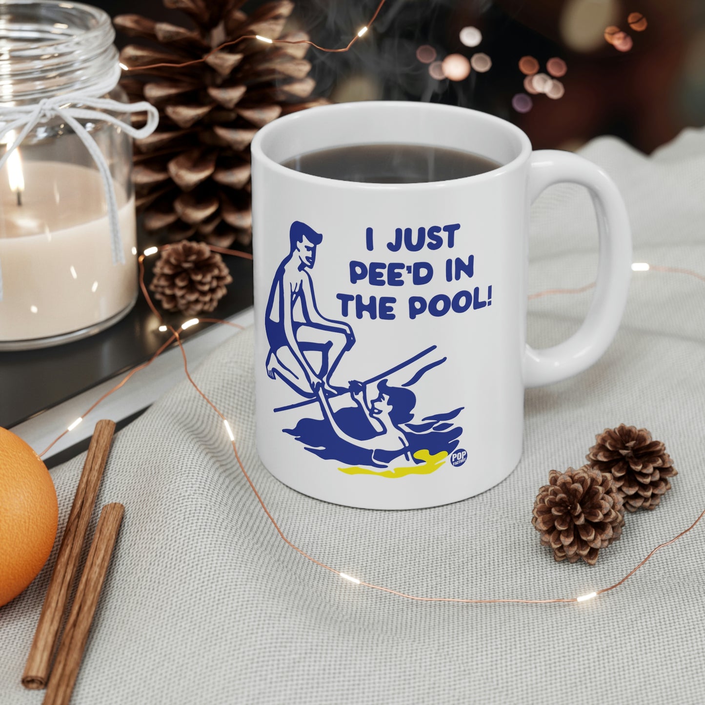 I JUST PEE'D IN THE POOL! COFFEE MUG