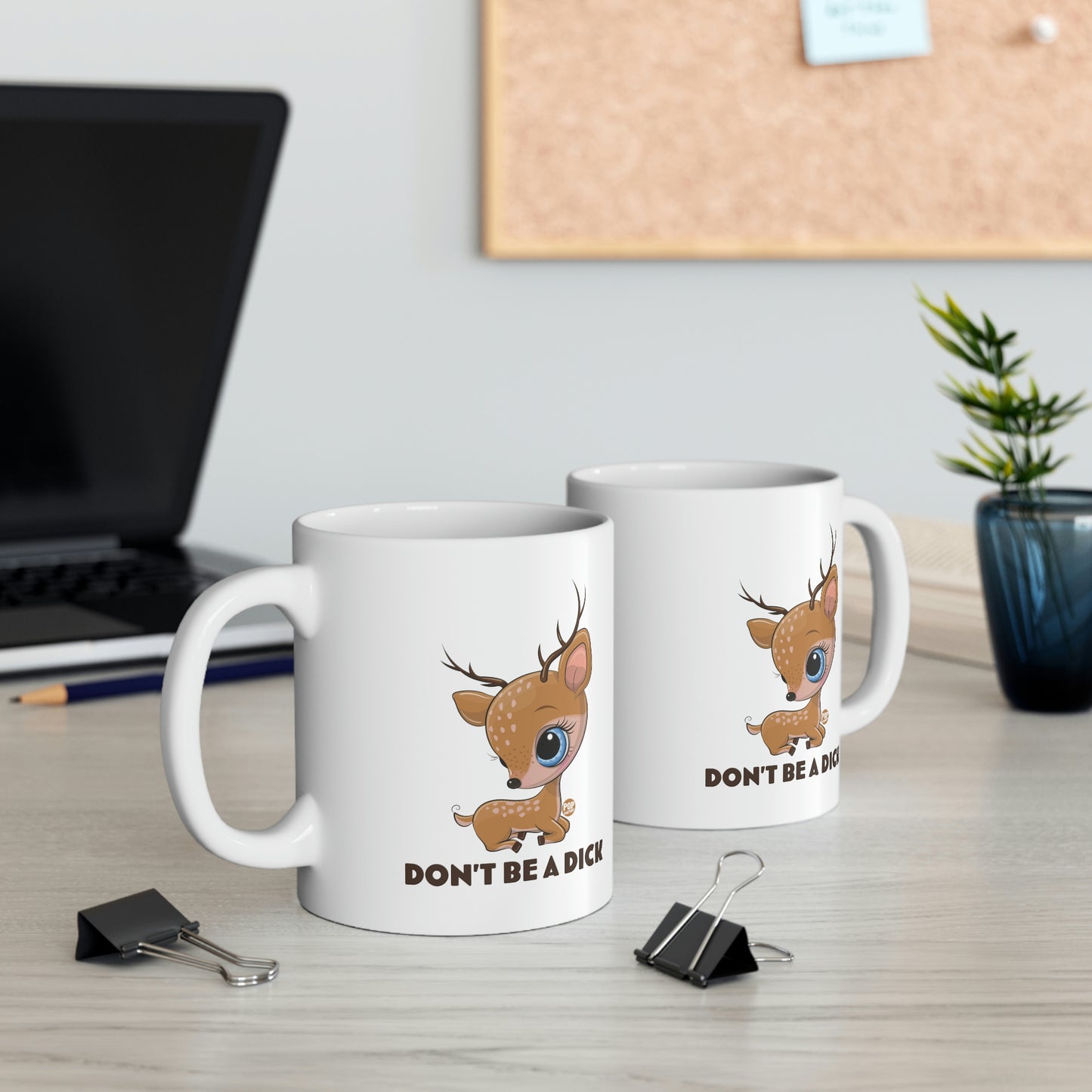 DON'T BE A DICK CUTE DEER COFFEE MUG