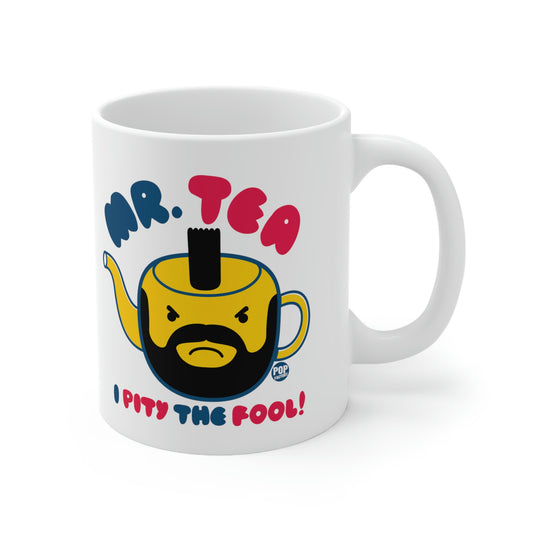 MR. TEA I PITY THE FOOL! COFFEE MUG