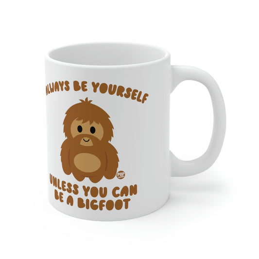 ALWAYS BE YOURSELF BIGFOOT COFFEE MUG