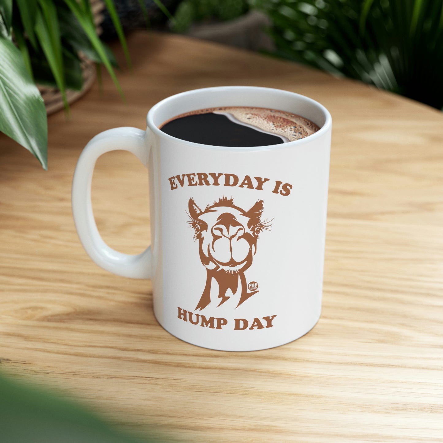 EVERYDAY IS HUMP DAY CAMEL COFFEE MUG