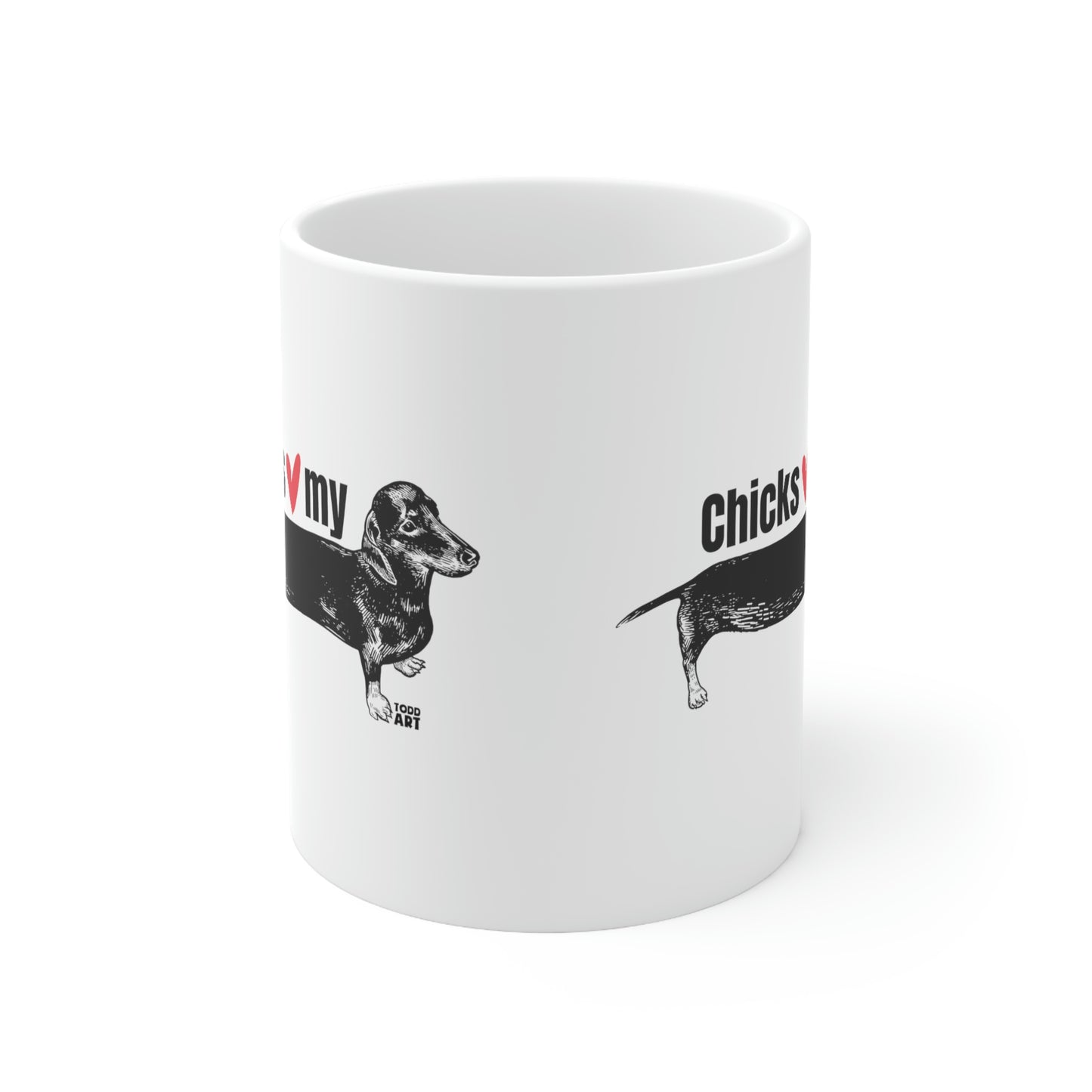 CHICKS LOVE MY WINER DOG COFFEE MUG