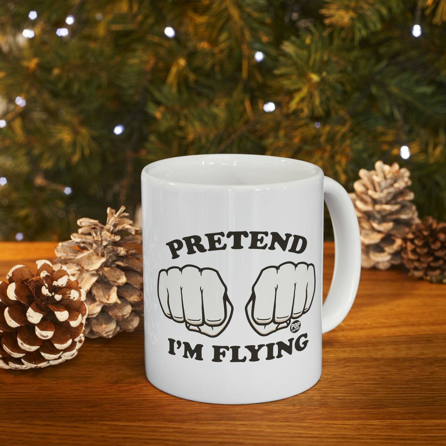 PRETEND I'M FLYING FISTS COFFEE MUG