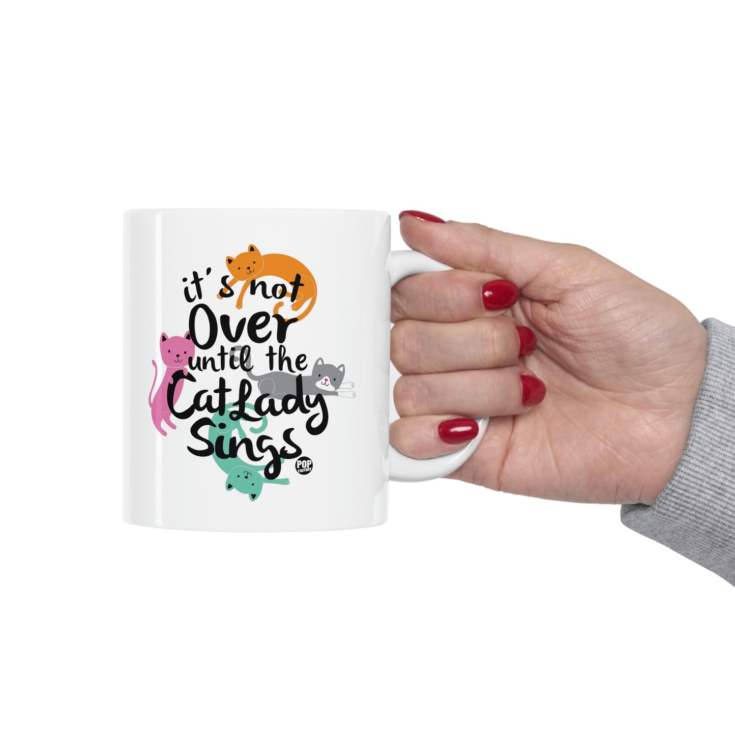 IT'D NOT OVER UNTIL THE CATLADY SINGS COFFEE MUG