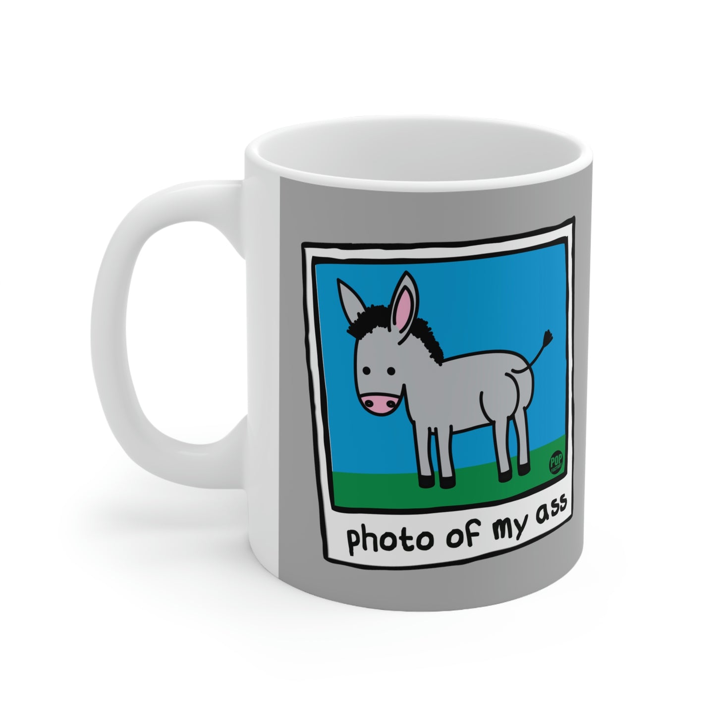 PHOTO OF MY ASS COFFEE MUG