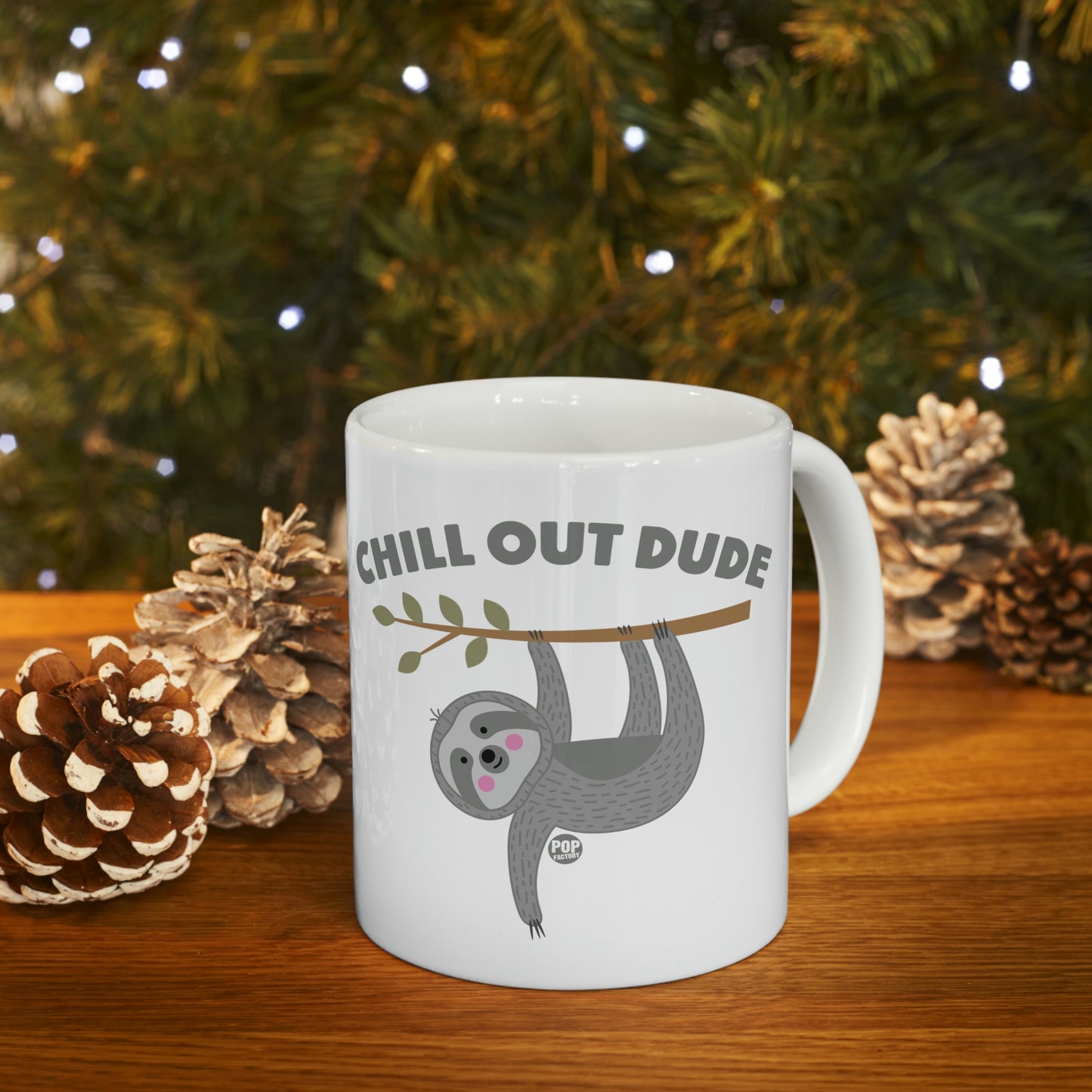 CHILL OUT DUDE SLOTH COFFEE MUG