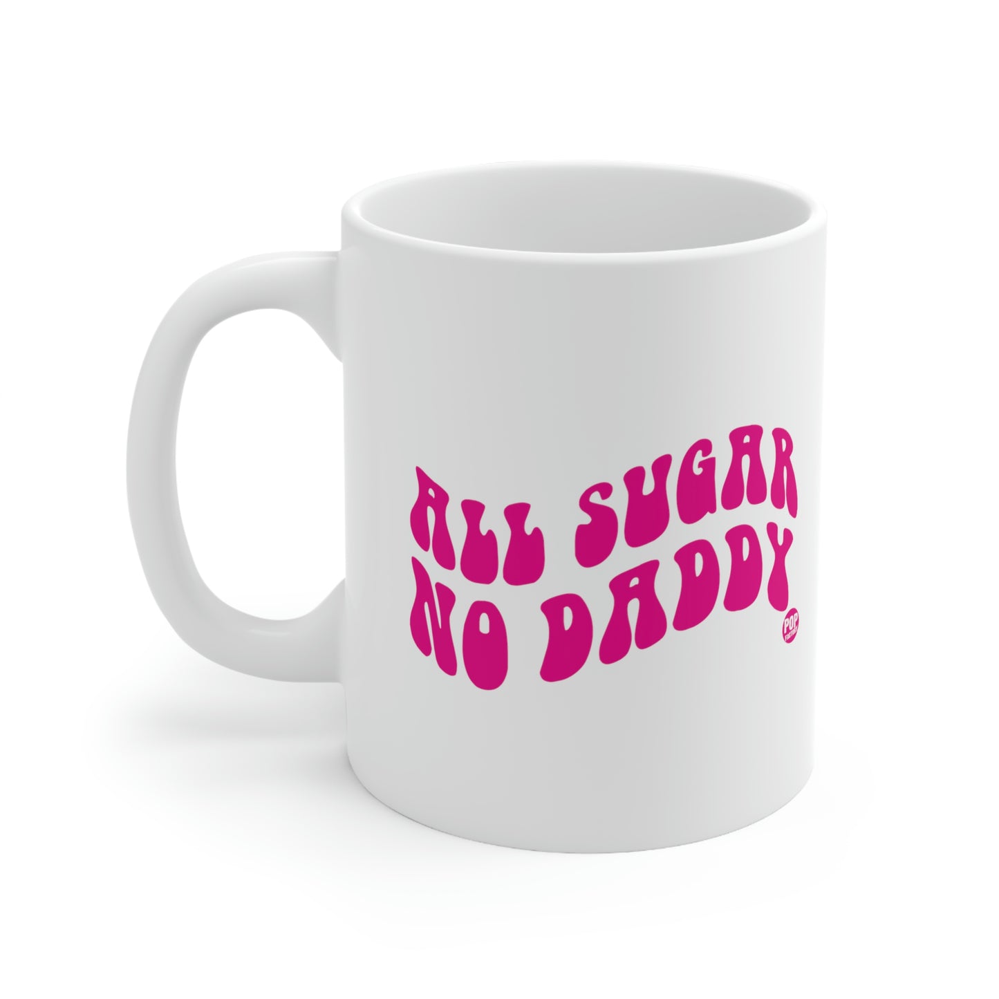 ALL SUGAR NO DADDY COFFEE MUG
