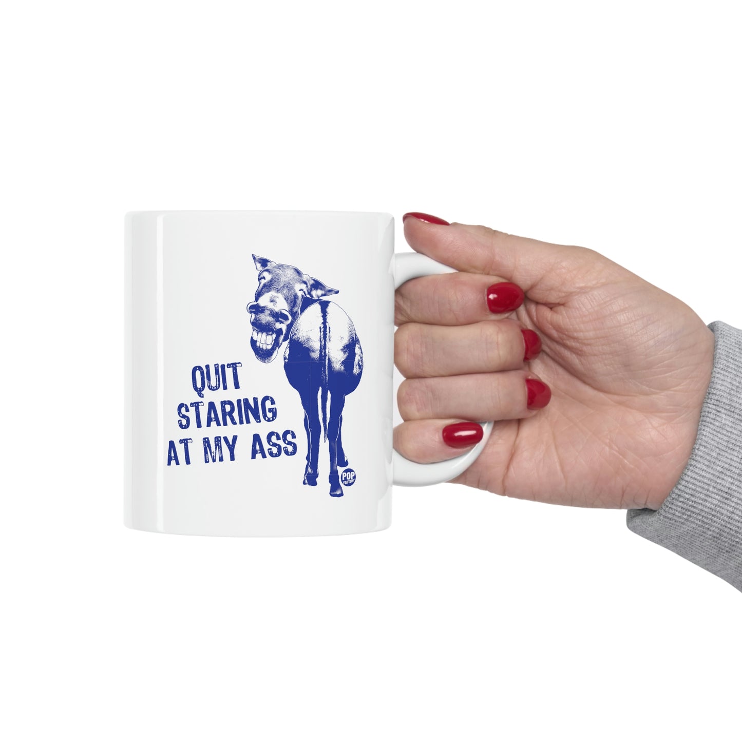 QUIT STARING AT MY ASS COFFEE MUG