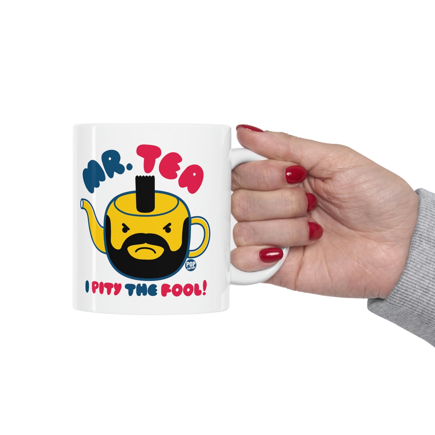 MR. TEA I PITY THE FOOL! COFFEE MUG