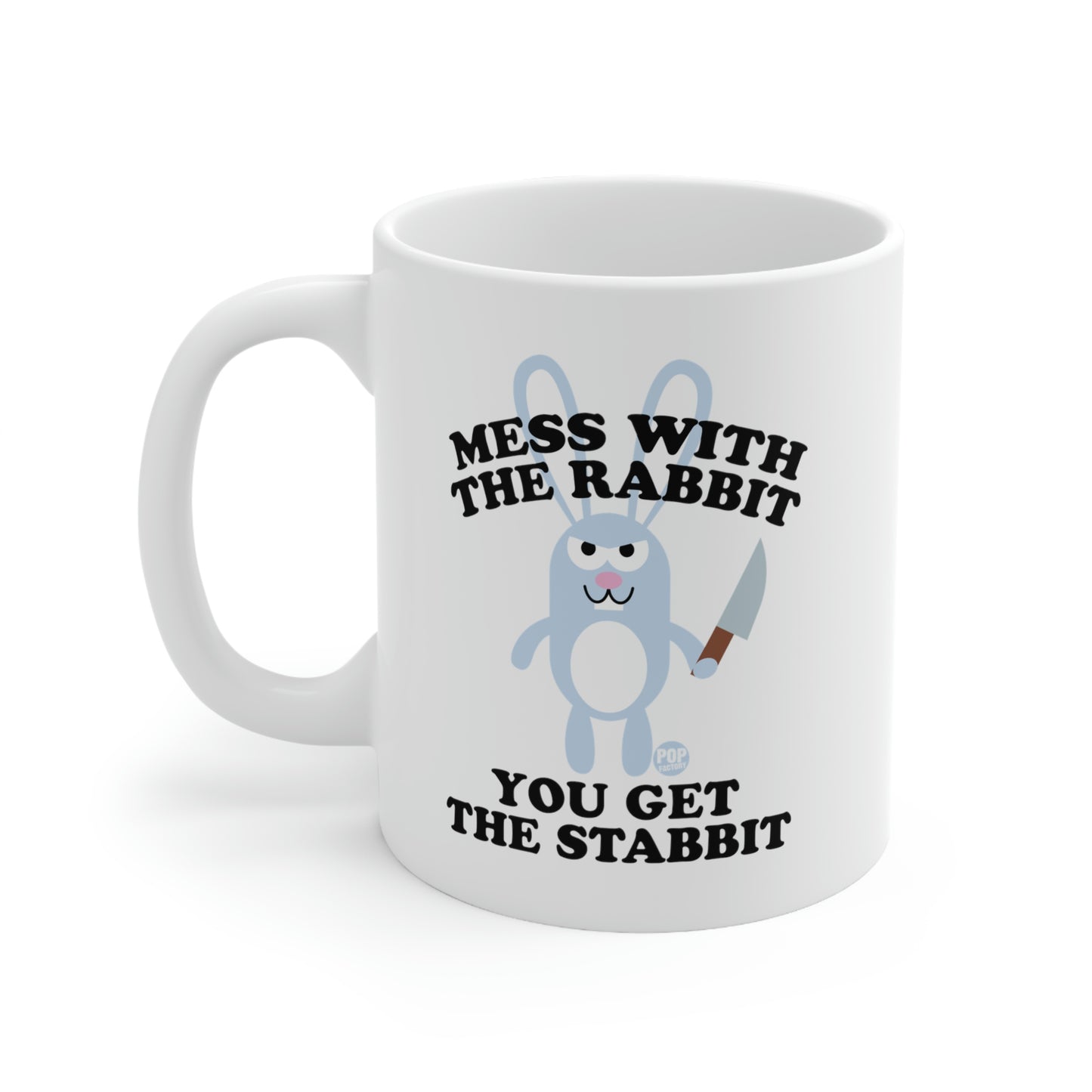 Mess With Rabbit  You Get The Stabbit Coffee Mug