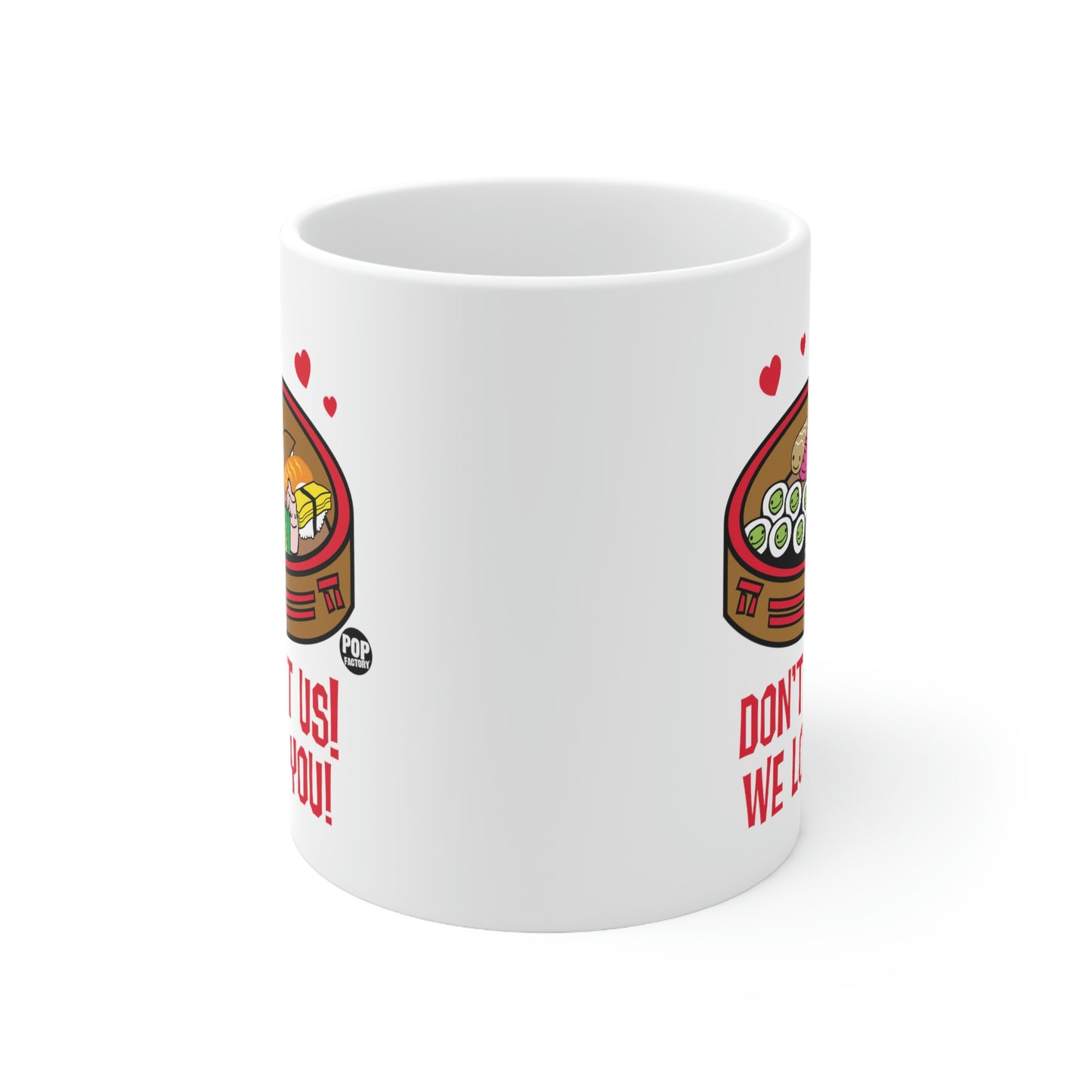 DON'T EAT US! WE LOVE YOU! SUSHI COFFEE MUG