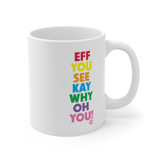 EFF YOU SEE KAY COFFEE MUG