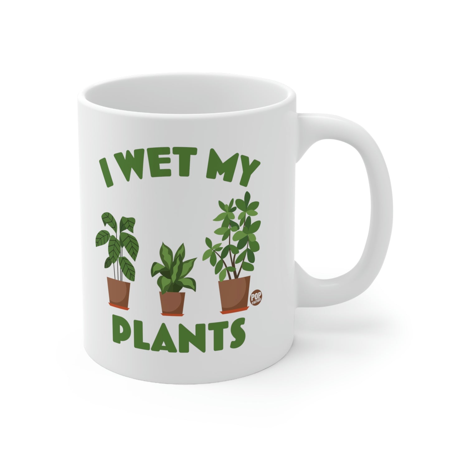 I WET MY PLANTS COFFEE MUG