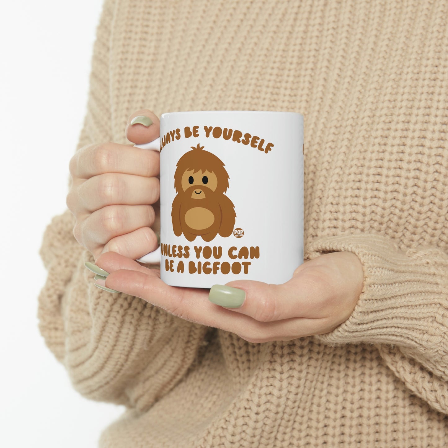 ALWAYS BE YOURSELF BIGFOOT COFFEE MUG