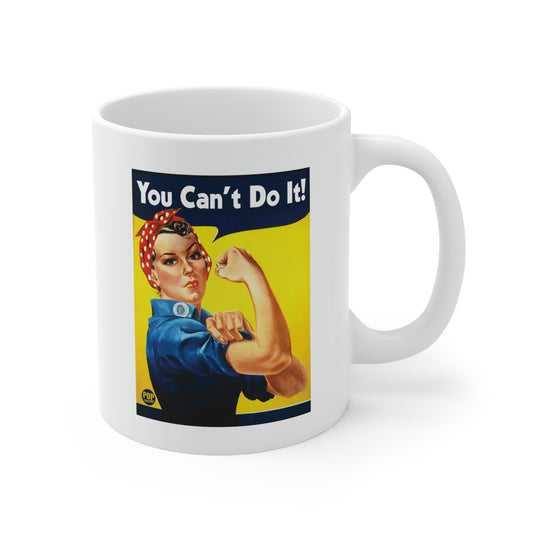 You Can't Do It Rosie Mug