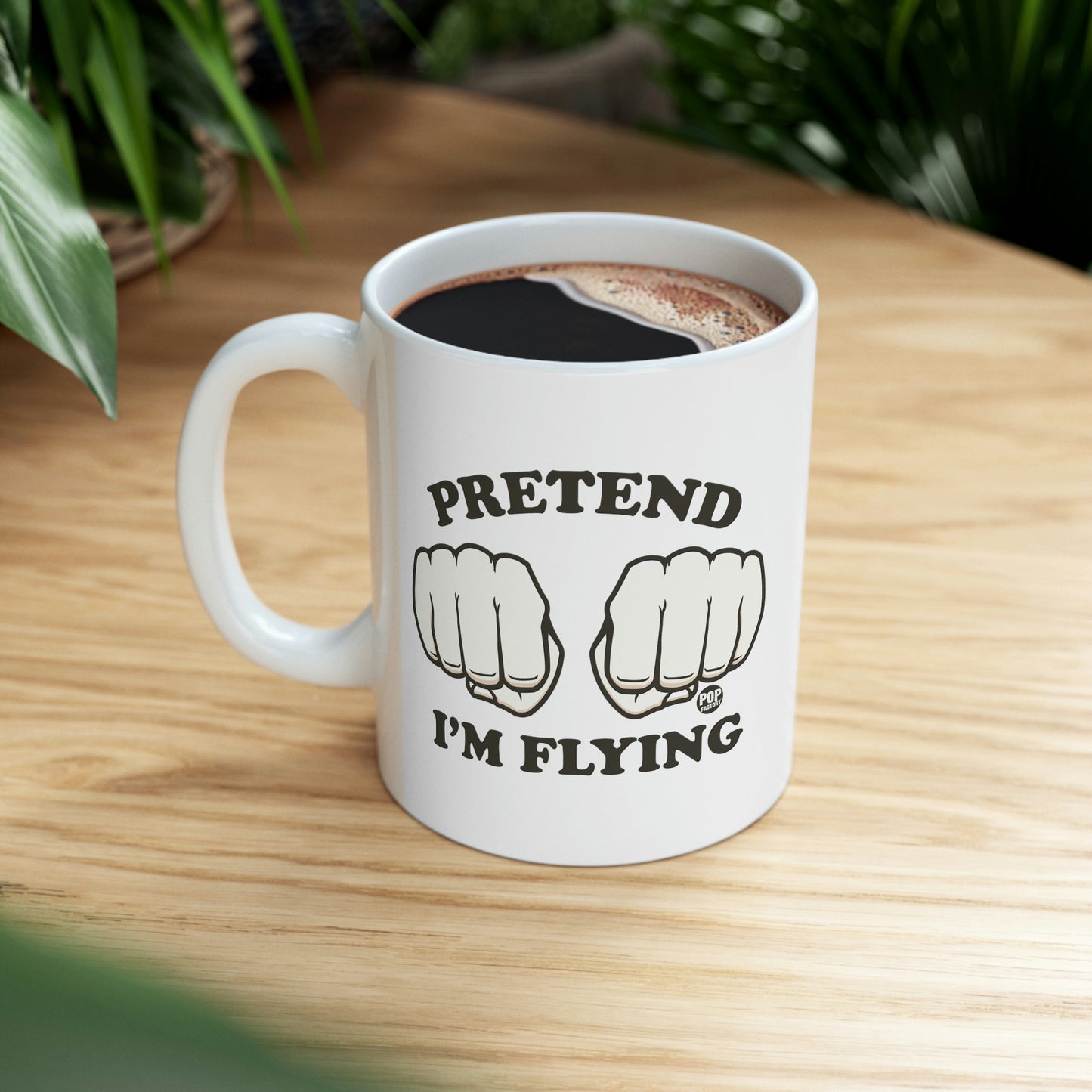 PRETEND I'M FLYING FISTS COFFEE MUG