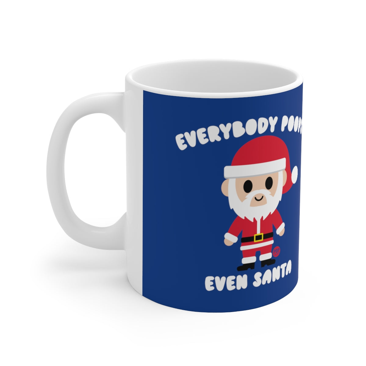 EVERYBODY POOPS EVEN SANTA COFFEE MUG