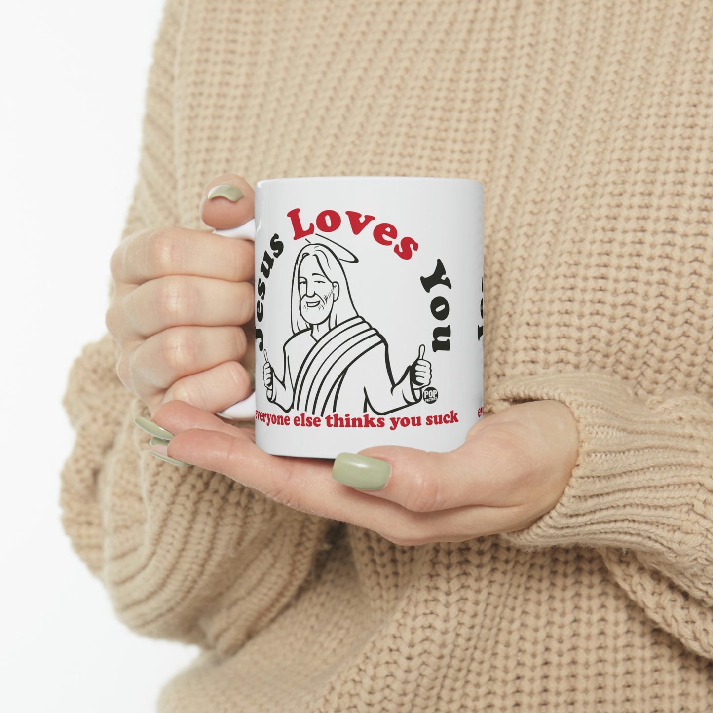 JESUS LOVES YOU EVERYONE ELSE THINKS YOU SUCK COFFEE MUG