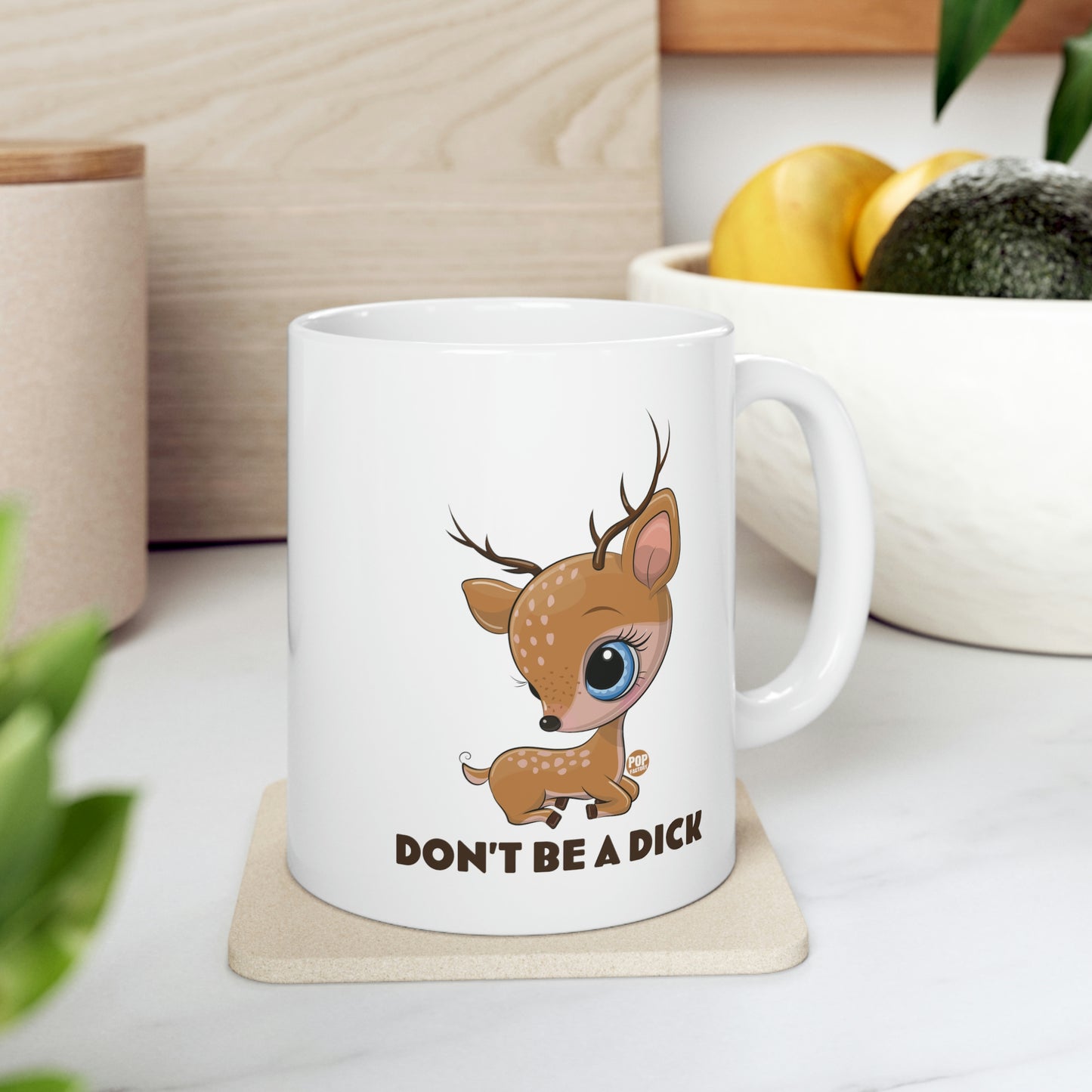 DON'T BE A DICK CUTE DEER COFFEE MUG