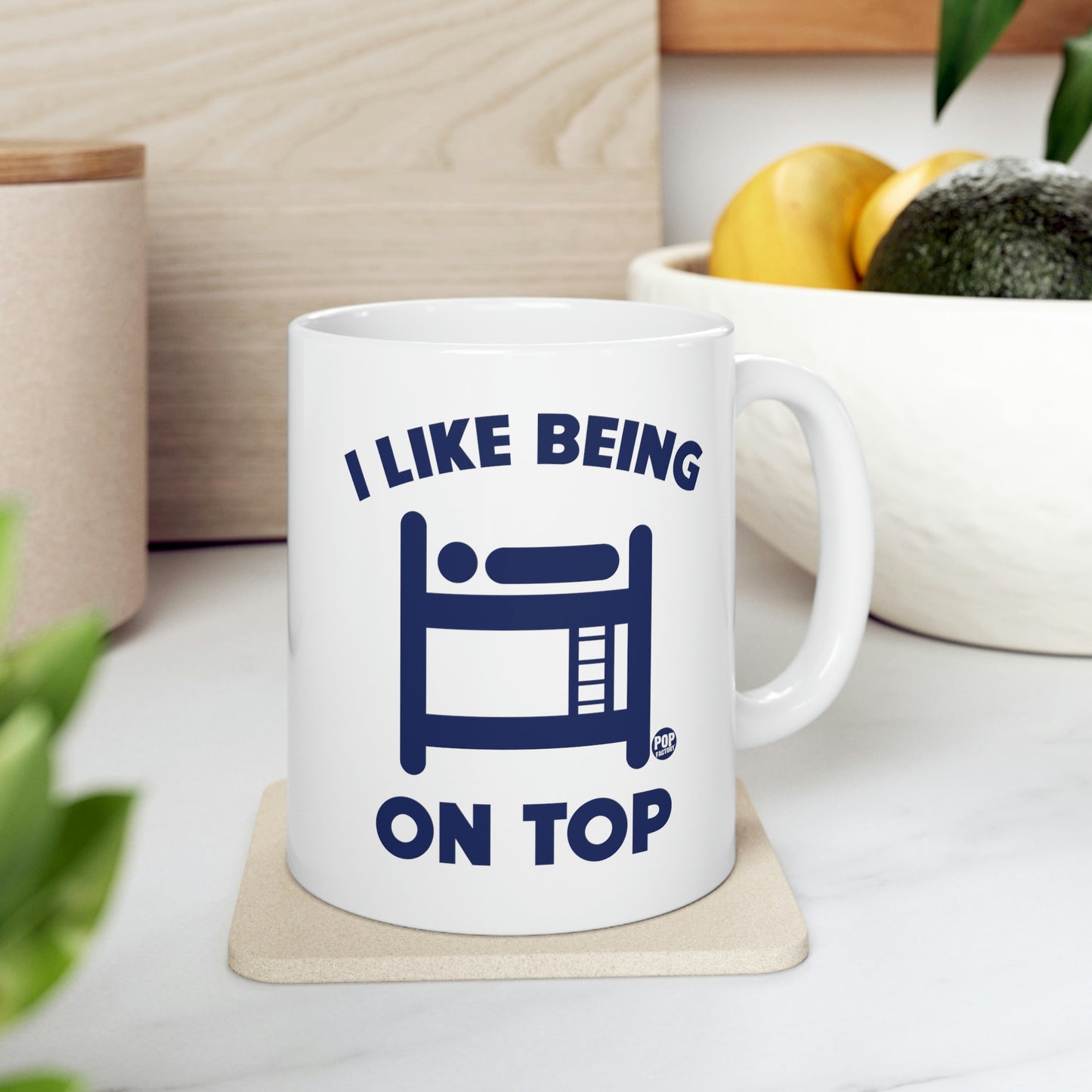 I LIKE BEING ON TOP BUNKBEDS COFFEE MUG