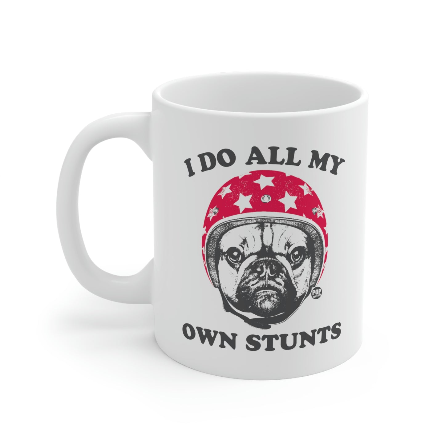 I DO ALL MY OWN STUNTS PUG COFFEE MUG